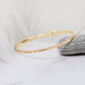 always be badass - Bracelet Bangle with Message